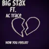 Big Stax - How You Feelin (feat. Ac Trace) - Single